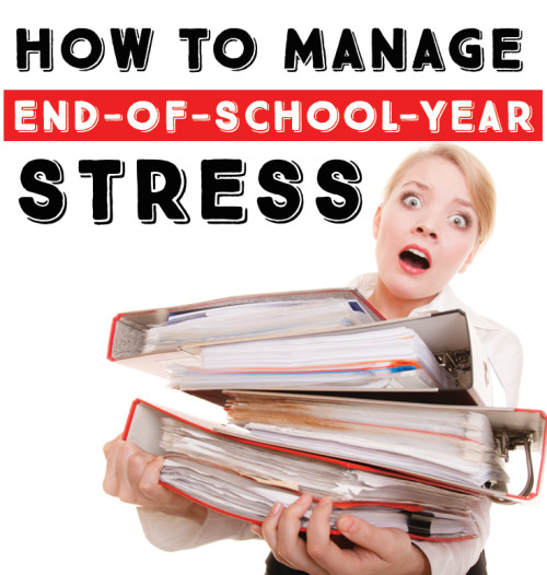 how-to-manage-end-of-school-year-stress-500x526