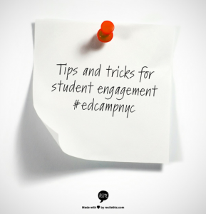 EdCampNYC: Tips and tricks for student engagement