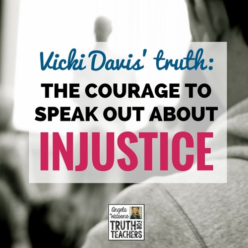 Vicki Davis’ truth: The courage to speak out about injustice