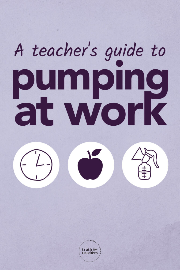 Truth For Teachers | A teacher's guide to pumping at work